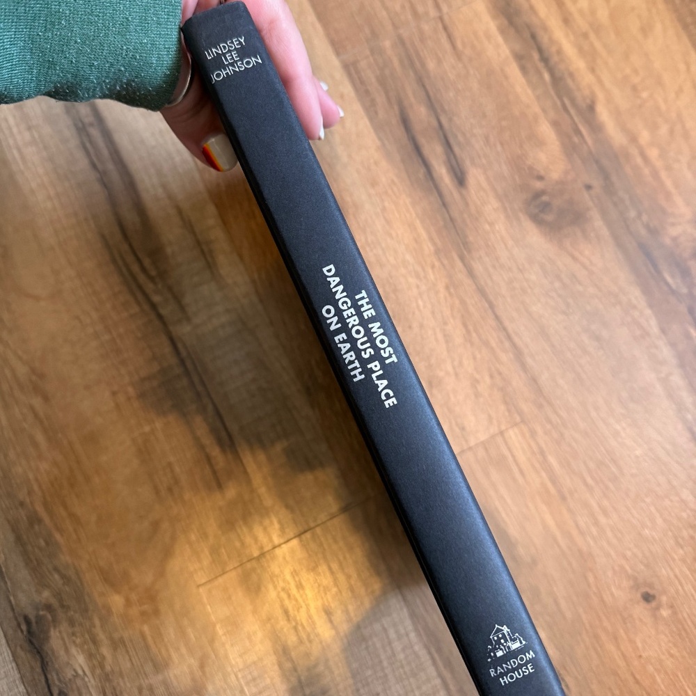 The Most Dangerous Place on Earth by Lindsey Lee Johnson